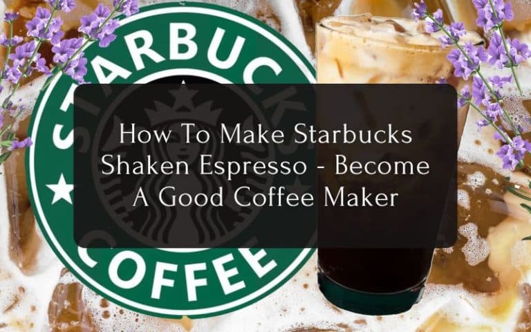 How To Make Starbucks Shaken Espresso - Become A Good Coffee Maker